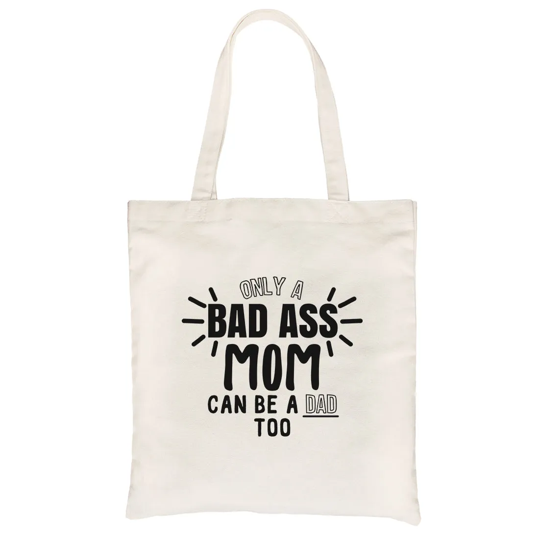 Bad Ass Mom Is Dad Heavy Cotton Canvas Bag For Mother's Day Gift